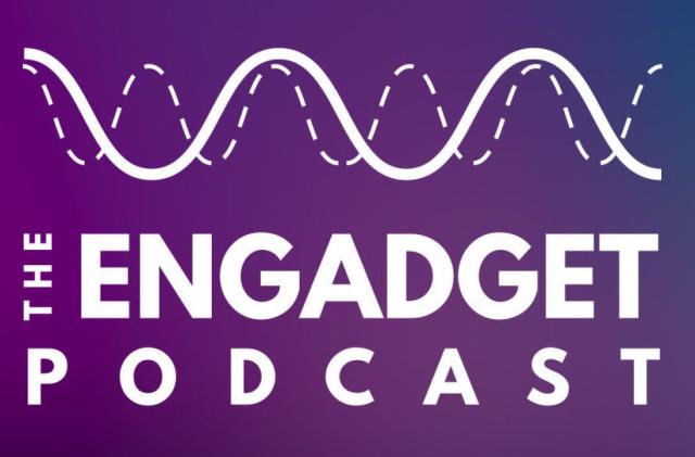 Engadget Podcast